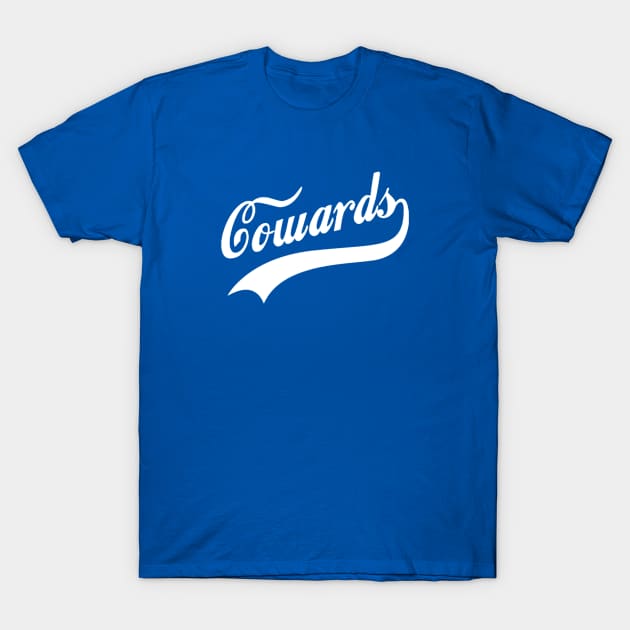 The Cowards T-Shirt by Curt's Shirts